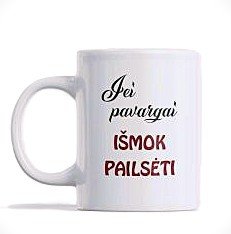 300ml STANDARTINIS, BALTAS KERAMIKINIS PUODELIS ARBATAI, KAVAI SU UŽRAŠU, SPAUDA „Jei pavargai išmok pailsėti“