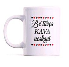 300ml KERAMIKINIS PUODELIS, MYLIMAM ŽMOGUI, SU SPALVINGAIS ŠIRDELIŲ RAŠTAIS, SU UŽRAŠU, SPAUDA „Be tavęs kava neskani“